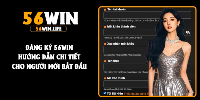 Đăng Ký 56Win – Hướng Dẫn Chi Tiết Cho Người Mới Bắt Đầu