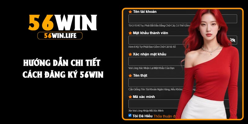 Hướng dẫn chi tiết cách đăng ký 56Win
