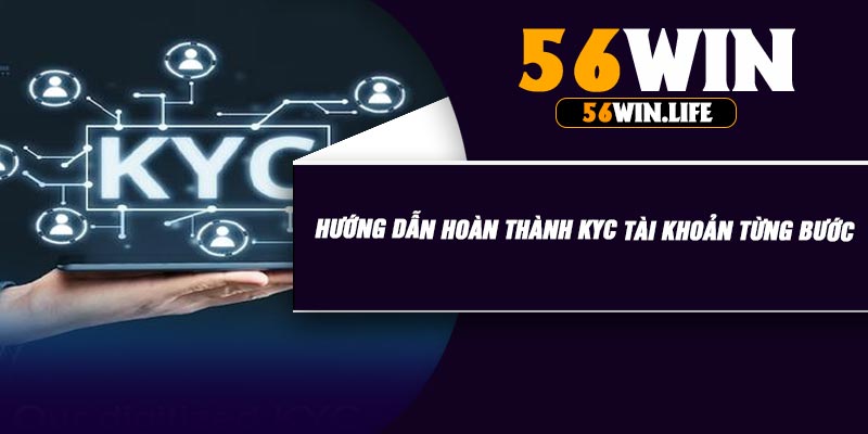 Hướng Dẫn Hoàn Thành KYC Tài Khoản Từng Bước